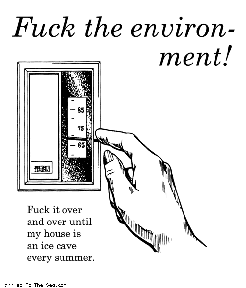 Fuck The Environment 56